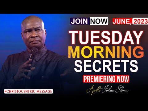 TUESDAY SECRETS, 27TH JUNE - 2023 Apostle Joshua Selman Commanding Your Morning