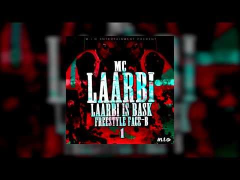 MC LAARBI - LAARBI IS BASK ( Freestyle Face-B )