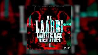 MC LAARBI - LAARBI IS BASK ( Freestyle Face-B )
