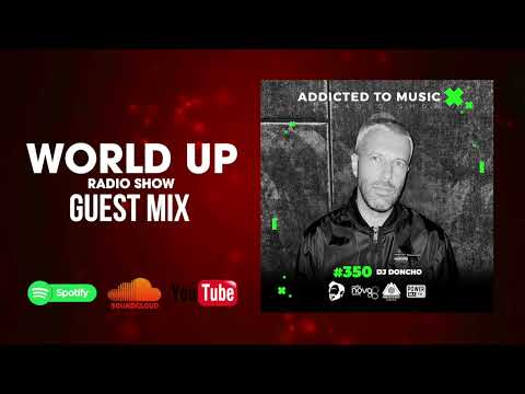 Dj Doncho - World Up Radio Show 350