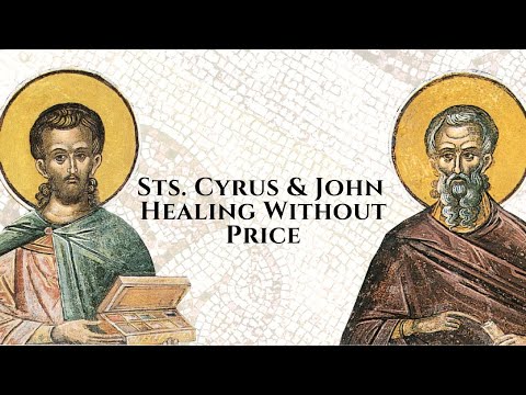 Sts. Cyrus & John, the Unmercenaries: Healing Without Price
