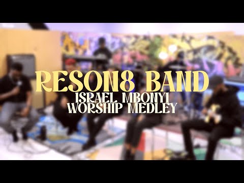 Reson8 Band - Israel Mbonyi Worship Medley