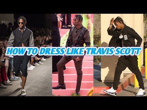 How to Dress Like Travis Scott  | FOR CHEAP | Men's Fashion Inspiration