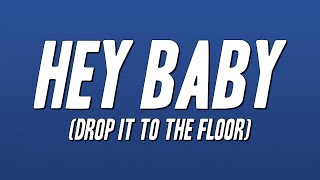 Pitbull - Hey Baby (Drop It to the Floor) ft. T-Pain [Lyrics]