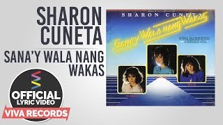 Sharon Cuneta — Sana&#39;y Wala Nang Wakas [Official Lyric Video]