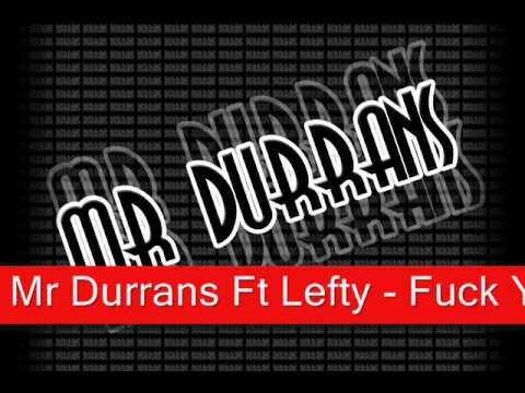 Mr Durrans Vol 9 - 11 - Mr Durrans Ft Lefty - Fuck You.mp3