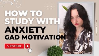 How to Study with Anxiety | Anxious Student Motivation