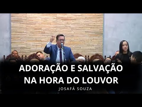 Josafá Souza - Adoração e Salvação na Hora do Louvor...