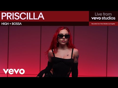 PRISCILLA - HIGH + BOSSA | Live From Vevo Studios
