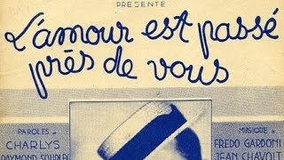 L&#39;Amour est passé près de vous - Fredo Gardoni - 1937