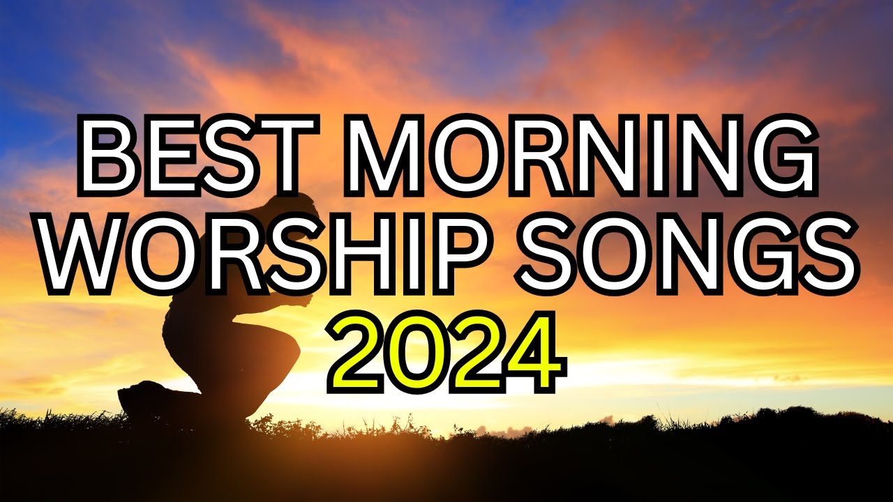 ☀️ Most UPLIFTING Worship Songs (2024) | Best Morning Worship Songs 2024 🙌