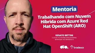 Trabalhando com Nuvem Híbrida com Azure Red Hat OpenShift (ARO)