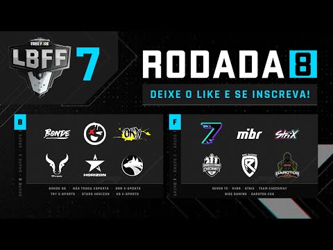 LBFF 7 Série B - Rodada 8 - Grupos B e F | Free Fire