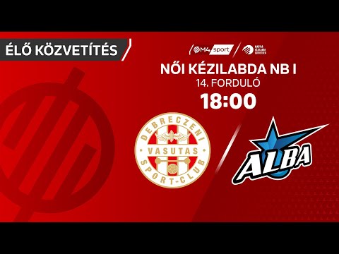 DVSC SCHAEFFLER – Alba Fehérvár KC | női K&H Liga | 14. forduló