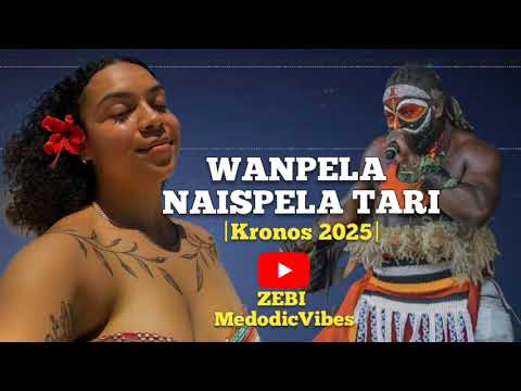 Wanpela Naispela Tari  ~ Kronos 2025