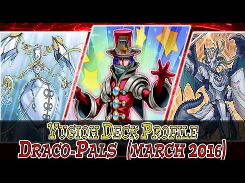 Draco-Pals - Yugioh Deck Profile (March 2016)