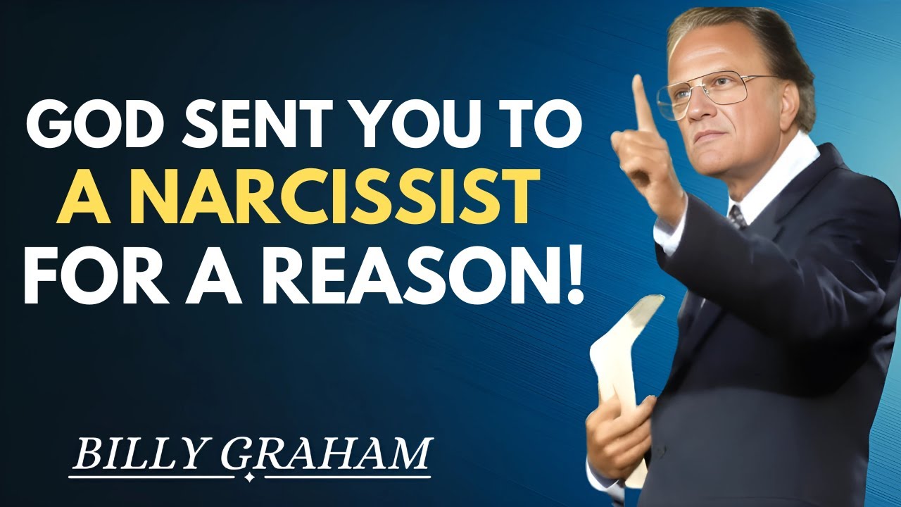 God Placed That Narcissist in Your Life for a REASON | Billy graham Motivational Speech