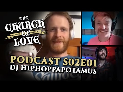 The Church of Love Podcast: S02E01 ft. DJ Hiphoppapotamus