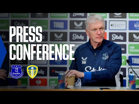 EVERTON v LEEDS UNITED | David Moyes' Premier League press conference