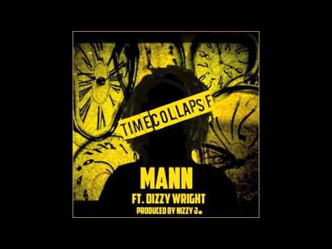 Time Collapse - Mann ft. Dizzy Wright (prod by Nizzy J) NEW HQ