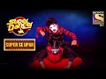 Varsha और Harsh के Horror Act से हुए सब Impress Super Dancer Super Se Upar