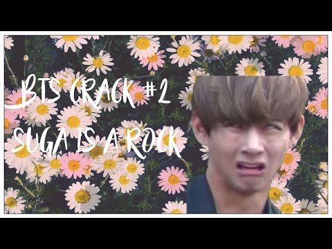 | Suga is a rock | BTS Crack | #2 |