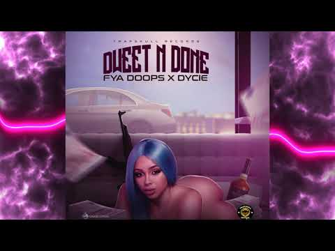 Fya Doops ft. Dycie - Dweet and Done (Official Audio)