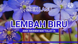 Download lagu ALBUM KENANGAN ANDI MERIEM MATTALATTA - LEMBAH BIRU LIRIK mp3