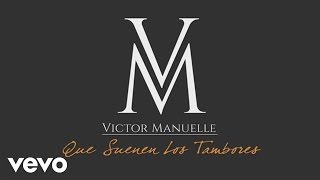 Víctor Manuelle - Que Suenen los Tambores (Audio)