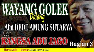 Download lagu WAYANG GOLEK DEDE AMUNG SUTARYA JUDUL KANGSA ADU JAGO BAG.3 #wayanggolek #dedeamungsutarya mp3