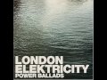 London Elektricity- Will to Love