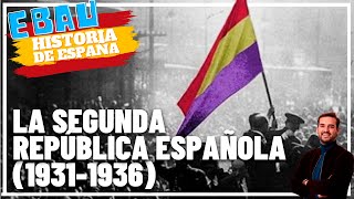 LA SEGUNDA REPÚBLICA ESPAÑOLA (1931-1936) | Historia de España 🇪🇸