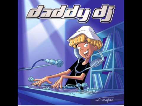 Daddy DJ - Daddy DJ (Take Me To The Party)