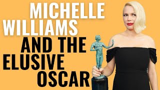 Michelle Williams and the Elusive Oscar | Why She&#39;s Never Won