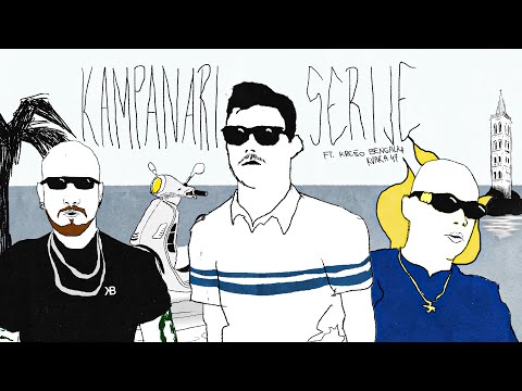 Kampanari - Serije (feat. Krešo Bengalka, Kvaka47)