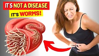 Think You’re Sick? It’s Actually WORMS! FEELING THESE SYMPTOMS?