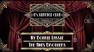 The Ames Brothers - My Bonnie Lassie