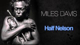 Miles Davis - Half Nelson