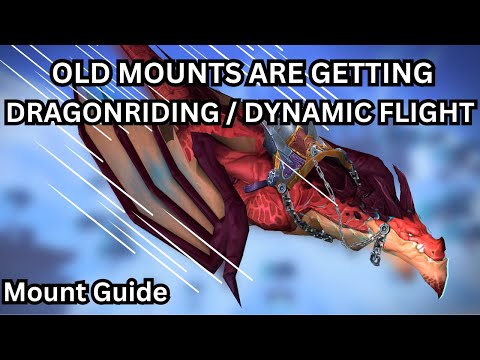 ALL Obtainable Old Mounts That Will Get Dragonriding / Dynamic Flight SOON & How to Get Them - Pt. 1