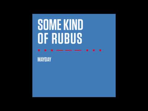 Some Kind of Rubus - Mayday