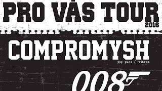 Video 008 + Compromysh - Pro Vás (Tour 2016)