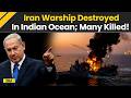 Israel Iran War IRIS Dena Returning From India Sinks After Deadly Submarine Attack Many Killed
