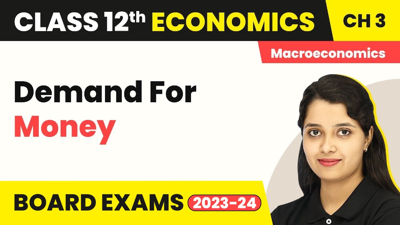 Demand For Money - Money And Banking | Class 12 Macroeconomics 2022-23