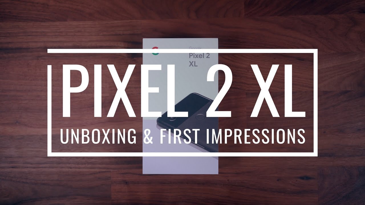 Pixel 2 XL Unboxing & First Impressions!
