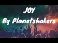 PLANETSHAKERS - JOY with lyrics