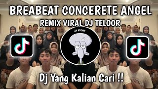 Download lagu DJ BREAKBEAT CONCRETE ANGEL 2026 | DJ TELOOR mp3