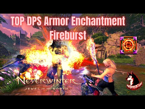 TOP DPS Armor Enchantment Fireburst & Why i Use It Northside Barbarian Neverwinter Mod 21
