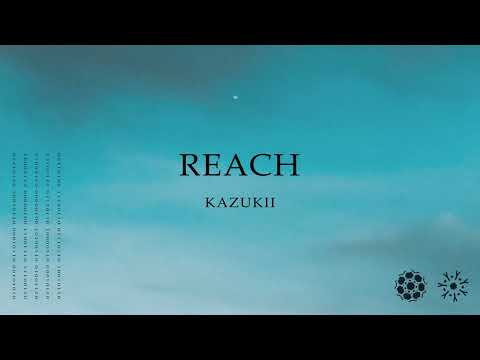 Kazukii - Reach