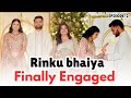 Finally Rinku Bhaiya S Engagement Happened