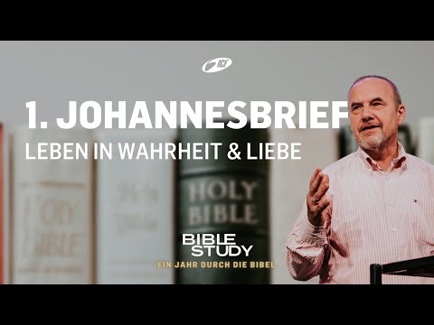 1. Johannesbrief - Biblestudy | Bernhard Knieß